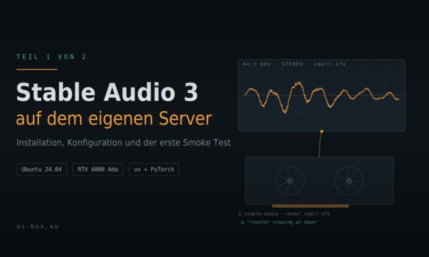 Stable Audio 3 Small SFX auf dem eigenen Server: Installation, Konfiguration und erster Smoke Test 1/2